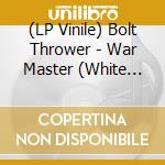 (LP Vinile) Bolt Thrower - War Master (White Vinyl) vinile