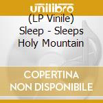 (LP Vinile) Sleep - Sleeps Holy Mountain vinile