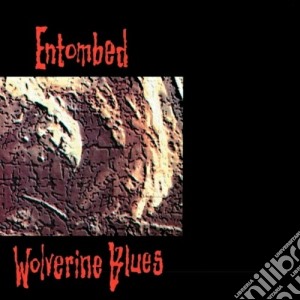 Entombed - Wolverine Blues cd musicale di Entombed