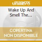 Wake Up And Smell The... cd