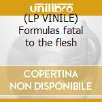 (LP VINILE) Formulas fatal to the flesh lp vinile di Angel Morbid
