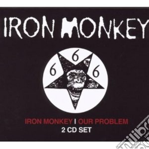 Iron Monkey - Iron Monkey / Our Problem (2 Cd) cd musicale di Monkey Iron
