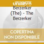 Berzerker (The) - The Berzerker cd musicale di BERZERKER