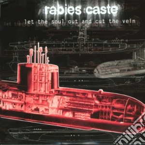 Rabies Caste - Let The Soul And Cut The Vein cd musicale di RABIES CASTE