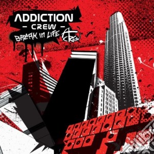 Addiction Crew - Break In Life cd musicale di Crew Addiction