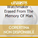 Watchmaker - Erased From The Memory Of Man cd