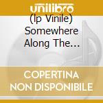 (lp Vinile) Somewhere Along The Highway cd