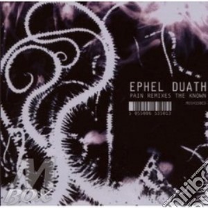 Ephel Duath - Pain Remixes The Known cd musicale di Duath Ephel