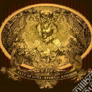 Cult Of Luna - Eternal Kingdom cd musicale di CULT OF LUNA