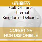 Cult Of Luna - Eternal Kingdom - Deluxe Edition cd