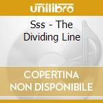 Sss - The Dividing Line cd