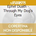 Ephel Duath - Through My Dog's Eyes cd