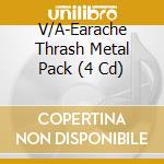 V/A-Earache Thrash Metal Pack (4 Cd) cd