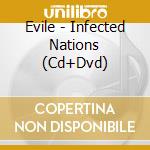 Evile - Infected Nations (Cd+Dvd) cd musicale di EVILE