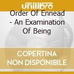 Order Of Ennead - An Examination Of Being cd musicale di Order Of Ennead