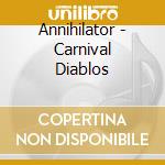 Annihilator - Carnival Diablos cd