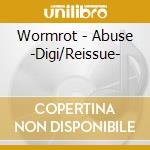 Wormrot - Abuse -Digi/Reissue- cd