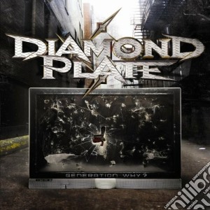 Diamond Plate - Generation Why? cd musicale di Plate Diamond