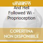 And Hell Followed Wi - Proprioception