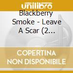 Blackberry Smoke - Leave A Scar (2 Lp) cd musicale di Blackberry Smoke