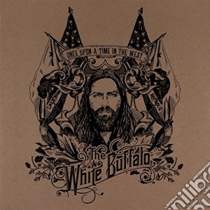 (LP Vinile) White Buffalo (The) - Once Upon A Time In The West lp vinile di White Buffalo (The)