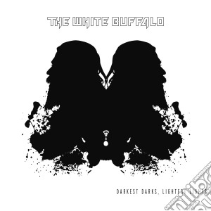 White Buffalo (The) - Darkest Darks, Lightest Lights cd musicale di The White buffalo