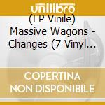 (LP Vinile) Massive Wagons - Changes (7 Vinyl Rsd Exclusive) (7