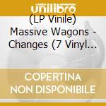 (LP Vinile) Massive Wagons - Changes (7 Vinyl Rsd Exclusive) (7') vinile