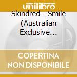 Skindred - Smile (Australian Exclusive Festival Edn Cd) cd