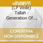 (LP Vinile) Tallah - Generation Of Danger (2 Lp) vinile