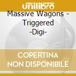 Massive Wagons - Triggered -Digi- cd