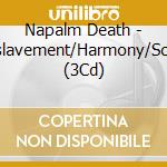 Napalm Death - Enslavement/Harmony/Scum (3Cd) cd