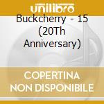 Buckcherry - 15 (20Th Anniversary) cd
