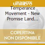 Temperance Movement - New Promise Land Incorporated (Digipak) cd
