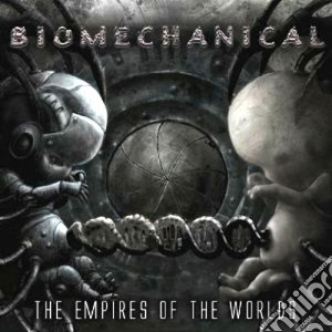 Biomechanical - The Empires Of The Worlds cd musicale di BIOMECHANICAL