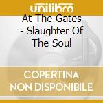 At The Gates - Slaughter Of The Soul cd