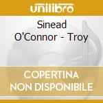 Sinead O'Connor - Troy cd