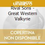 Rival Sons - Great Western Valkyrie cd