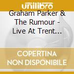 Graham Parker & The Rumour - Live At Trent Poly Sports Hall Nottingham 1977 cd