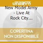 New Model Army - Live At Rock City Nottingham 1989 (2 Cd) cd musicale
