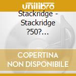Stackridge - Stackridge ?50? Recordings 1971 - 2021 cd musicale