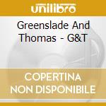 Greenslade And Thomas - G&T cd