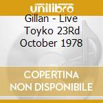 Gillan - Live Toyko 23Rd October 1978 cd