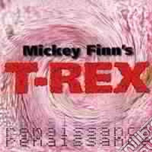 Mickey Finn'S T Rex - Renaissance cd musicale di FINN MICKEY'S T REX