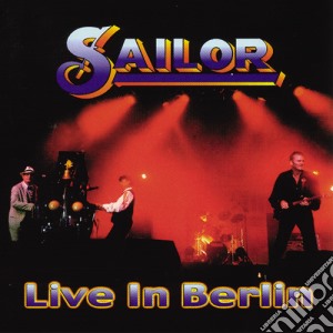 Sailor - Live On Berlin cd musicale di SAILOR