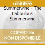 Summerwine - The Faboulous Summerwine cd musicale di SUMMERWINE