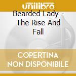 Bearded Lady - The Rise And Fall cd