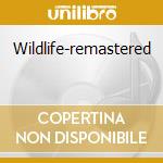 Wildlife-remastered cd