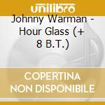 Johnny Warman - Hour Glass (+ 8 B.T.) cd