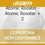 Atomic Rooster - Atomic Rooster + 2 cd